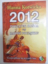 2012. Początek końca czy radość początku
