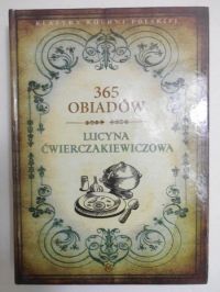 Ćwierczakiewiczowa Lucyna - 365 obiadów, reprint