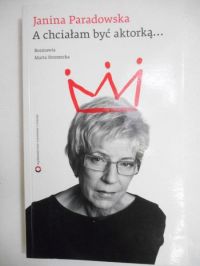 A chciałam być aktorką...