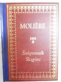 Świętoszek, Skąpiec