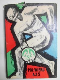 Bardyn Stanisław (red.) - Pół wieku AZS