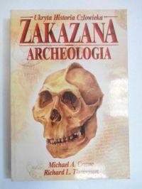 Cremo Michael A. - Zakazana archeologia