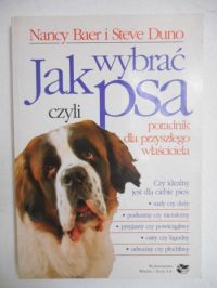 Jak wybrać psa, czyli poradnik dla przyszłego właściciela