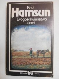 Hamsun Knut - Błogosławieństwo ziemi