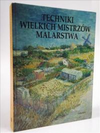 Techniki wielkich mistrzów malarstwa