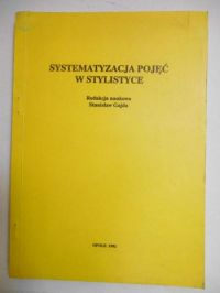 Gajda Stanisław (red.) - Systematyzacja pojęć w stylistyce