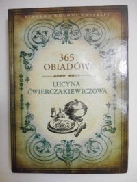 Ćwierczakiewiczowa Lucyna - 365 Obiadów