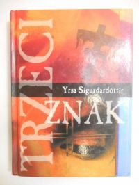 Sigurdardóttir Yrsa - Trzeci znak