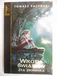 Pacyński Tomasz - Wrota światów. Zła piosenka