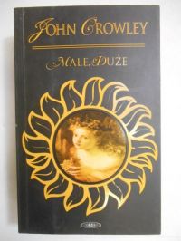 Crowley John - Małe, Duże
