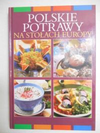 Polskie potrawy na stołach Europy