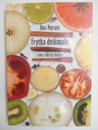 Frytka doskonała i inne sekrety kuchni