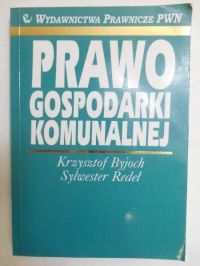 Byjoch Krzysztof - Prawo gospodarki komunalnej
