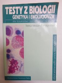 Mossor-Pietraszewska Teresa - Testy z biologii - genetyka i ewolucjonizm