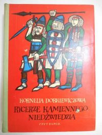 Dobkiewiczowa Kornelia - Rycerze kamiennego niedźwiedzia