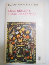 Brandstaetter Roman - Krąg biblijny i franciszkański