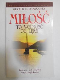 Miłość to wolność od lęku