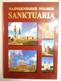 Najpiękniejsze polskie sanktuaria