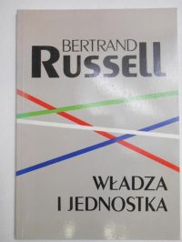 Russell Bertrand - Władza i jednostka