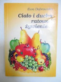 Ciało i ducha ratować żywieniem