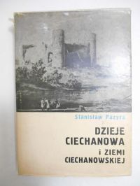 Dzieje Ciechanowa i ziemi ciechanowskiej