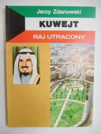 Kuwejt. Raj utracony