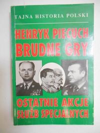Brudne gry. Ostatnie akcje służb specjalnych