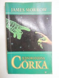 Morrow James - Jednorodzona córka