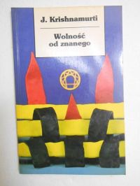 Krishnamurti J. - Wolność od znanego