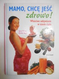 Michels Karin - Mamo, chcę jeść zdrowo