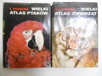 Hanzak J. / Stanek V.K. - Wielki atlas ptaków / Wielki atlas zwierząt