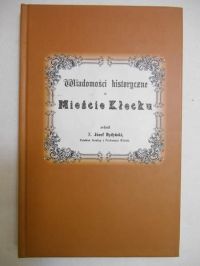 Dydyński Józef (oprac.) - Wiadomości historyczne o Mieście Kłecku