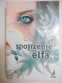Lankers Katrin - Spojrzenie elfa