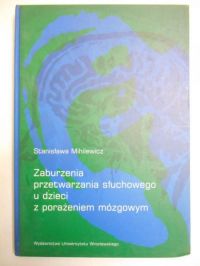 Zaburzenia przetwarzania słuchowego u dzieci z porażeniem mózgowym