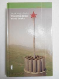 W rajskiej dolinie wśród zielska