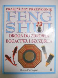Feng Shui. Praktyczny przewodnik