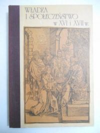 Władza i społeczeństwo w XVI i XVII w.