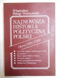 Najnowsza historia polityczna Polski 1914-1939