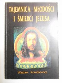 Tajemnica młodości i śmierci Jezusa