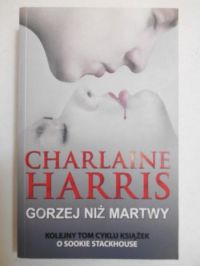 Harris Charlaine - Gorzej niż martwy