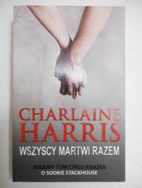 Harris Charlaine - Wszyscy martwi razem