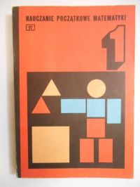Nauczanie początkowe matematyki. T. 1