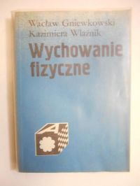 Gniewkowski Wacław  - Wychowanie fizyczne
