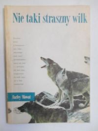 Mowat Farley - Nie taki straszny wilk