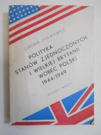 Polityka Stanów Zjednoczonych i Wielkiej Brytanii wobec Polski 1944-1949
