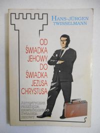 Hans-Jurgen Twisselmann - Od świadka jehowy do świadka Jezusa Chrystusa