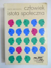 Aronson Elliot - Człowiek istota społeczna