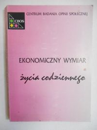 Kolarska-Bobińska Lena (red.) - Ekonomiczny wymiar życia codziennego
