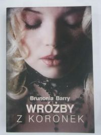 Barry Brunonia - Wróżby z koronek