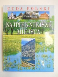 Glinka Tadeusz - Cuda Polski: Najpiękniejsze miejsca